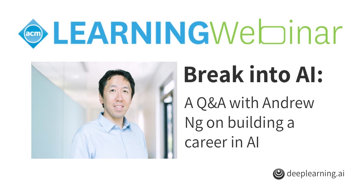 ACM Webinar: Q&A with Andrew Ng on Building a Career in Machine Learning