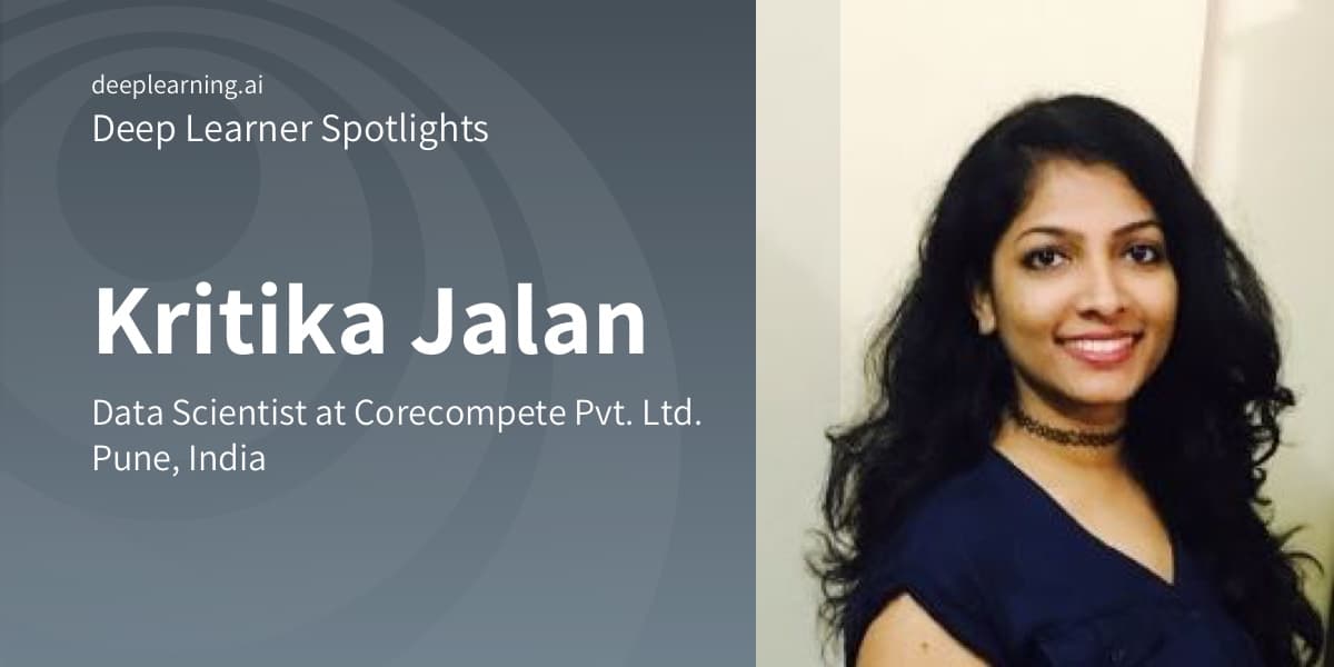 Deep Learner Spotlight: Kritika Jalan