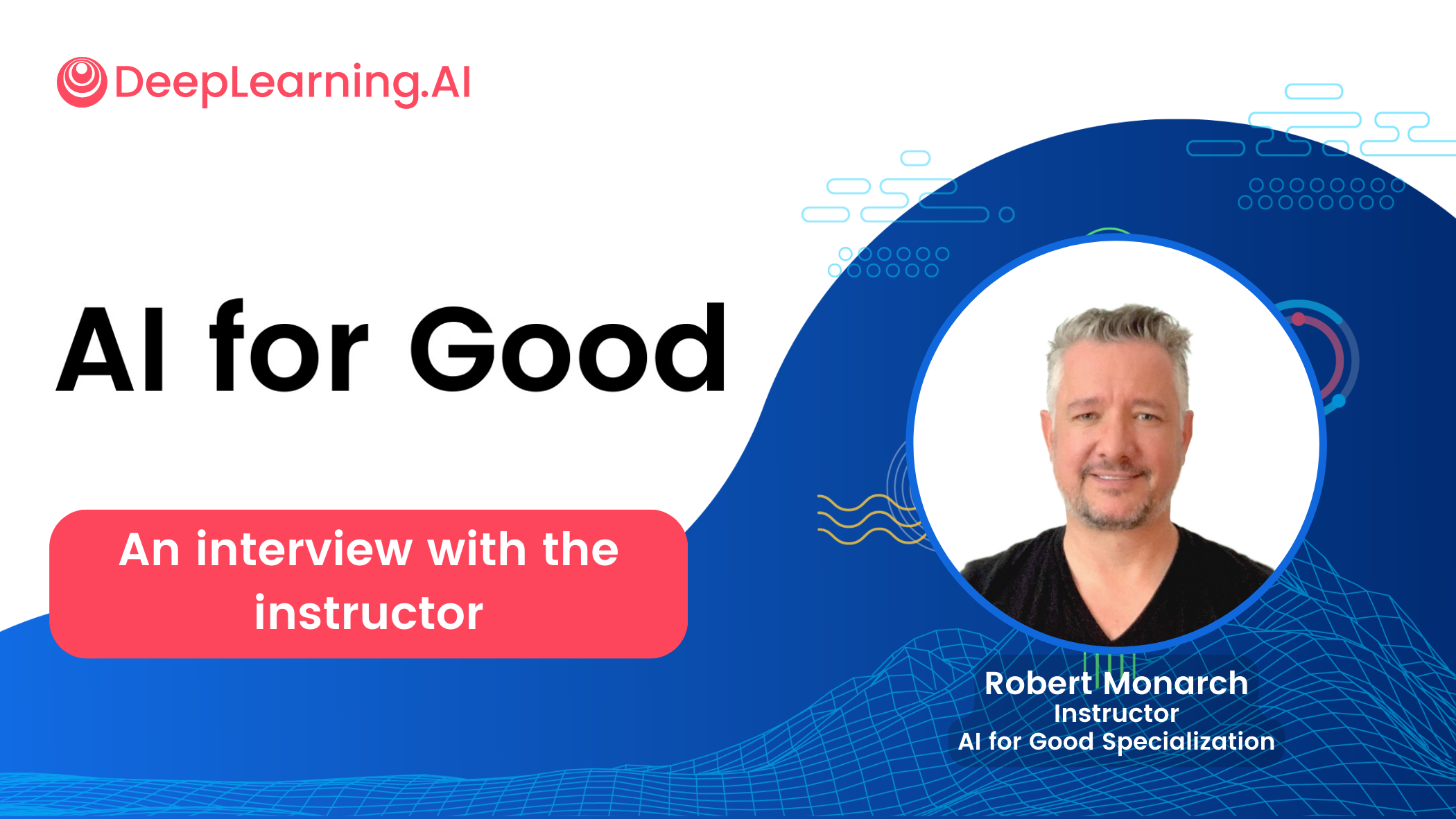 Answers from the instructor: AI for Good’s Robert Monarch